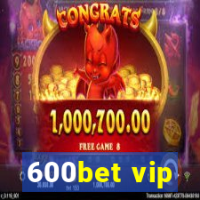 600bet vip